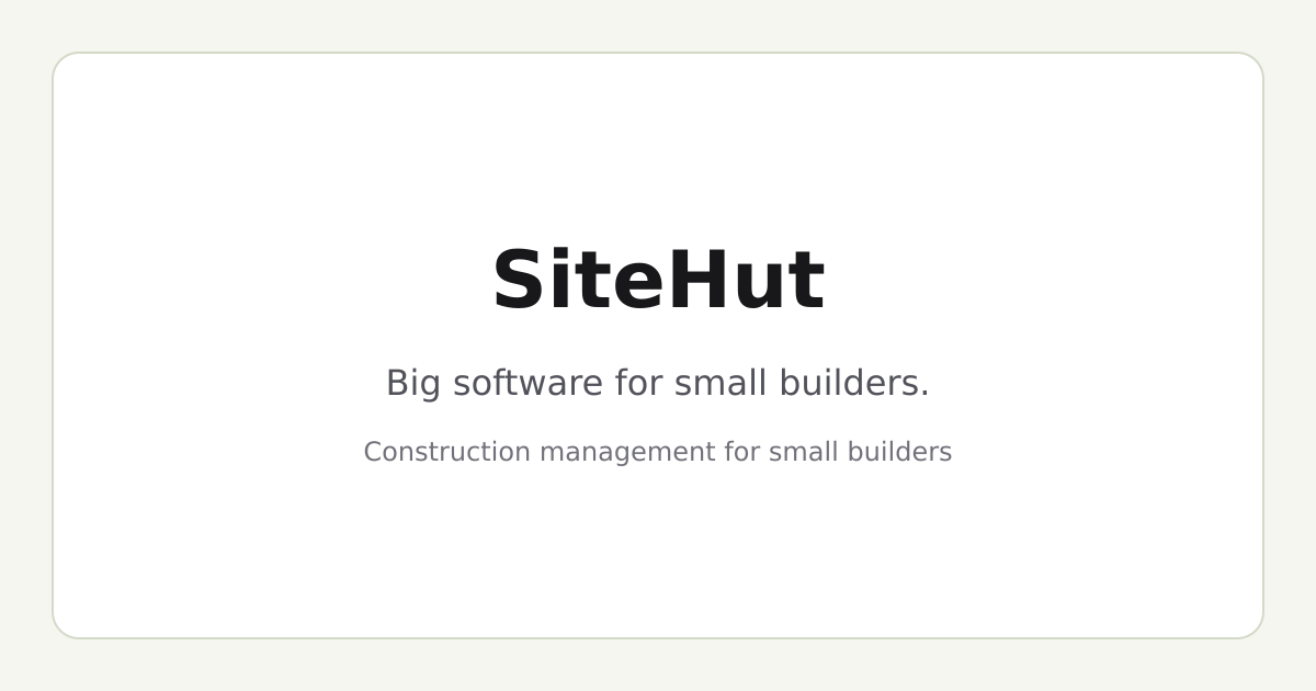 SiteHut | Construction software for small builders